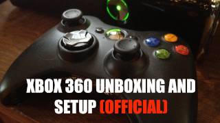 XBOX 360 Unboxing and Setup OFFICIAL [upl. by Mail]