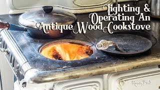 Lighting and Operating Antique Wood Cookstoves [upl. by Sanalda634]