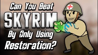 Can You Beat Skyrim With Only Restoration Spells [upl. by Also]