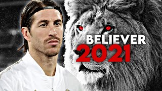 Sergio Ramos ● Believer ● Skills amp Goals 2021 ● 4K [upl. by Nnairak860]