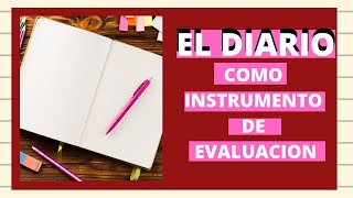 EL DIARIO COMO INSTRUMENTO DE EVALUACION [upl. by Betthezul]