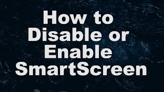 How To Disable Or Enable Smartscreen [upl. by Anitnahs]