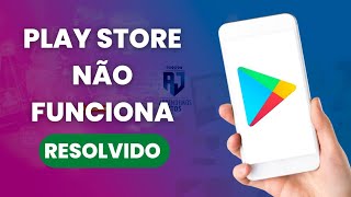 PLAY STORE NÃO FUNCIONA  Como Resolver [upl. by Ennasus667]