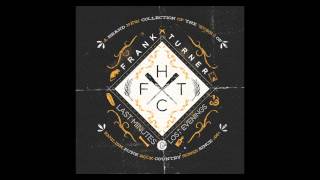 Frank Turner  quotLong Live The Queenquot [upl. by Ecirehc]