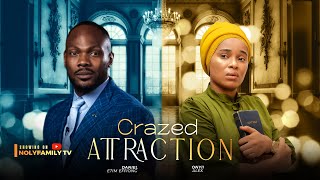 CRAZED ATTRACTION  Daniel Etim Effiong Onyii Alex 2025 Nollywood Full Movie [upl. by Eidolem]