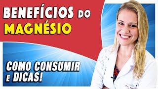 A Importância do MAGNÉSIO para sua vida e que ALIMENTOS precisa comer  Benefícios e Dicas [upl. by Hertzog255]