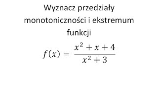 Wyznacz przedziały monotoniczności i ekstrema funkcji cz5 [upl. by Alleul145]