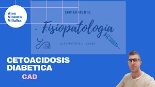 DIABETES FISIOPATOLOGIA CLINICA DE LA CETOACIDOSIS DIABÉTICA [upl. by Gerger]