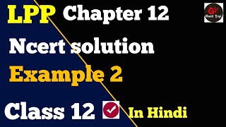 Chapter 12 Maths Class 12 Example 2  LPP  LinearProgrammingClass12  LppSolutions [upl. by Tray790]