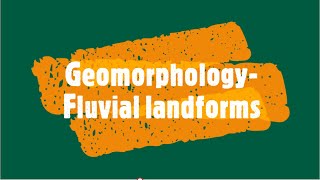 Geomorphology Fluvial landforms [upl. by Susannah]