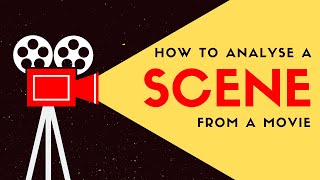 How to Analyse a Scene from a Movie [upl. by Nelram]