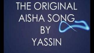 THE ORIGINAL AISHA SONG BY YASSIN [upl. by Annoval]