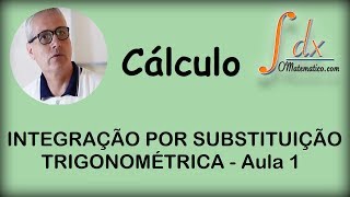 Grings  Integração por Substituição Trigonométrica  aula 1 [upl. by Trebleht428]