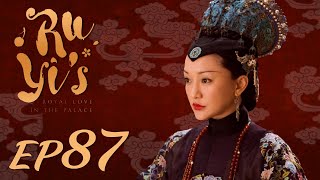 ENG SUB【Ruyis Royal Love in the Palace 如懿传】EP87  Starring Zhou Xun Wallace Huo [upl. by Oiliruam989]