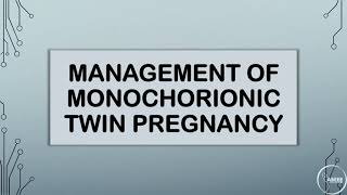 RCOG GUIDELINE MANAGEMENT OF MONOCHORIONIC TWIN PREGNANCY Part 1 [upl. by Nyrehtac]