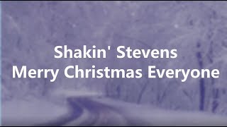 Shakin Stevens  Merry Christmas Everyone Lyrics Video [upl. by Euf]