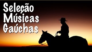 Seleção de Músicas Gaúchas [upl. by Neladgam]