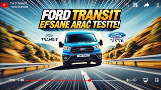 Ford Transit İnceleme Araç inceleme bölüm 1 [upl. by Marquardt]