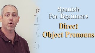 Direct Object Pronouns  Spanish For Beginners [upl. by Altheta]