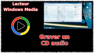 Tuto Lecteur Windows Media  Graver un CD audio [upl. by Notpmah909]