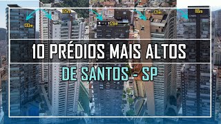 TOP 10 PRÉDIOS MAIS ALTOS DE SANTOS  2022 [upl. by Whallon]