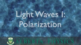 PHYS 130 Lightwaves Part 1 Polarization [upl. by Edelsten]