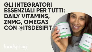 Gli integratori essenziali Daily Vitamins ZNMG e Omega 3 Te li spiega itsdesifit​ foodspring® [upl. by Lyrehs382]