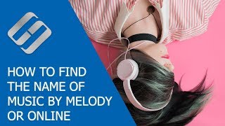 How to Find the Name of a Music Track by Melody or Online for PC Android or iOS Phone 🎵💻📱 [upl. by Herbie514]