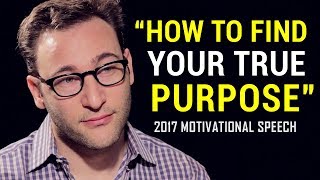 Simon Sinek  FIND YOUR TRUE PURPOSE Powerful Motivational Speech [upl. by Kaslik791]