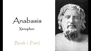 Anabasis by Xenophon  Book 1 Part 1 [upl. by Ykvir]