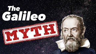 The Galileo Myth [upl. by Enimrac]