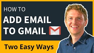 How to Add Another Email Account to Gmail Two Easy Ways [upl. by Merwin]