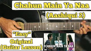 Chahun Main Ya Naa  Aashiqui 2  Guitar Lesson  Easy Chords  Arijit Singh [upl. by Atalante36]