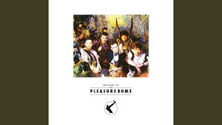 Welcome To The Pleasuredome [upl. by Niko]