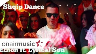 Etnon feat Lyrical Son  Shqip dance [upl. by Vivien]