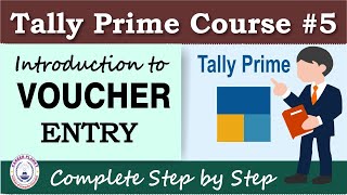 Introduction to Voucher Entry in Tally Prime  Chapter 5  Tally Prime Course [upl. by Rosio]