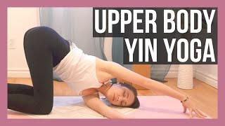 Upper Body Yin Yoga  Yoga Stretches for Back amp Shoulders [upl. by Ycrep]