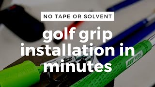 Golf Grip Installation  No Tape or Solvent Needed [upl. by Eiramyma]