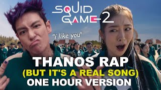 Thanos Rap But Its A Real Song 1 HOUR VERSION Korean amp English Dub  Squid Game 2  quotI Like Youquot [upl. by Stuppy]