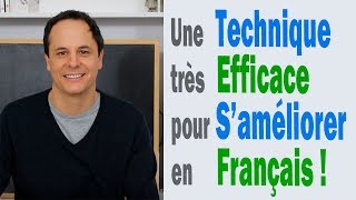 Une Technique très Efficace pour SAméliorer en Français [upl. by Adyol]