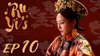 ENG SUB【Ruyis Royal Love in the Palace 如懿传】EP10  Starring Zhou Xun Wallace Huo [upl. by Aikcin]