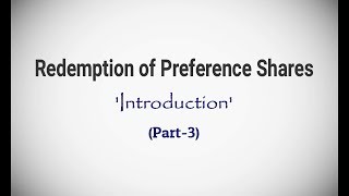 3 Redemption of Preference Shares Introduction  Planning Stage [upl. by Gnes]