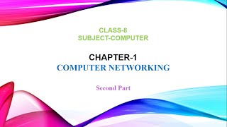 Chapter 1 Computer Networking  Part 2  Class 8 [upl. by Sergent]