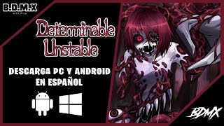 DETERMINABLE UNSTABLE  PC Y ANDROID  MEDIAFIRE  ESPAÑOL  BDMX [upl. by Broddy584]