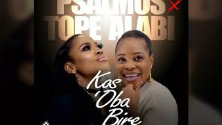 KosOba Bi Re quotNo King Like Youquot Psalmos  Tope Alabi [upl. by Geralda]