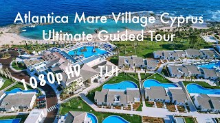 Atlantica Mare Village  Cyprus The ULTIMATE Guided Tour in Stunning 1080p HD [upl. by Oicnerual822]