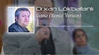 Orxan Lokbatanli  Getme 2022 [upl. by Anilok]