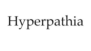 How to Pronounce Hyperpathia [upl. by Ysle359]