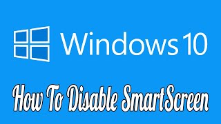 How to Disable the SmartScreen Filter In Windows 10 [upl. by Howard]