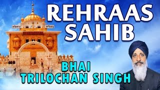 Bhai Trilochan Singh  Rehraas Sahib  Japji Sahib Rehraas Sahib [upl. by Leirum856]